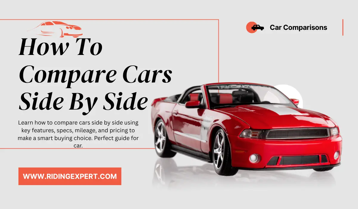 How To Compare Cars Side By Side: Guide for Smart Buyers